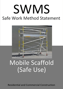 Mobile Scaffold (Safe use on concrete floor/hard surface) SWMS - Construction Safety Wise